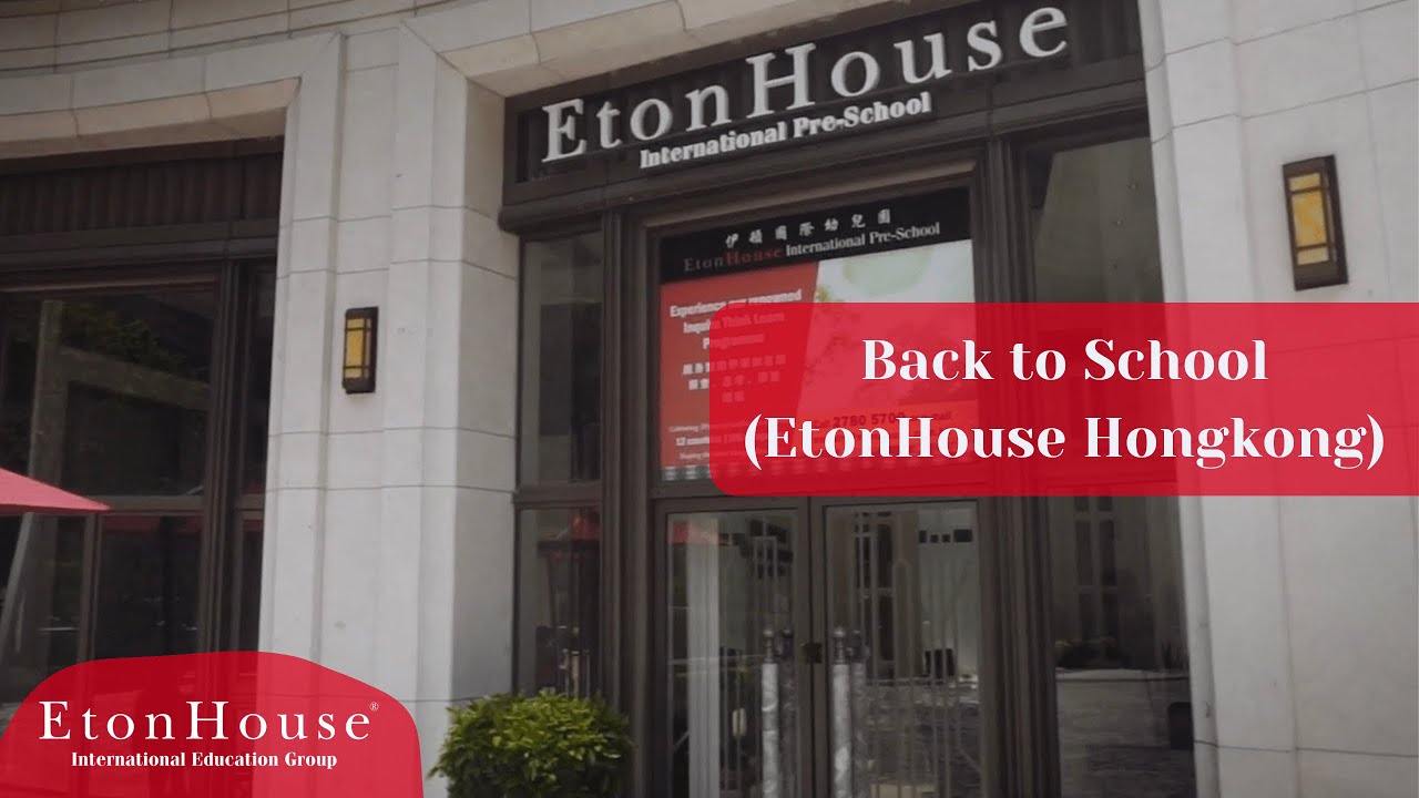 Back to School (EtonHouse Hongkong) EtonHouse International YouTube