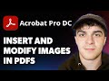 Comprehensive Guide to Inserting and Editing Images in PDFs Using Adobe Acrobat 2025