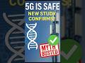 5G Proven Safe by German Scientists! Study Finds No Health Risks #5G #ScienceNews #MythBusted #tech