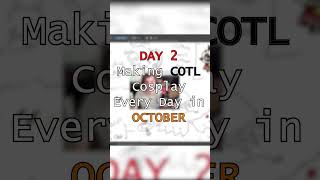 Day 2 of making COTL Cosplay every day in October