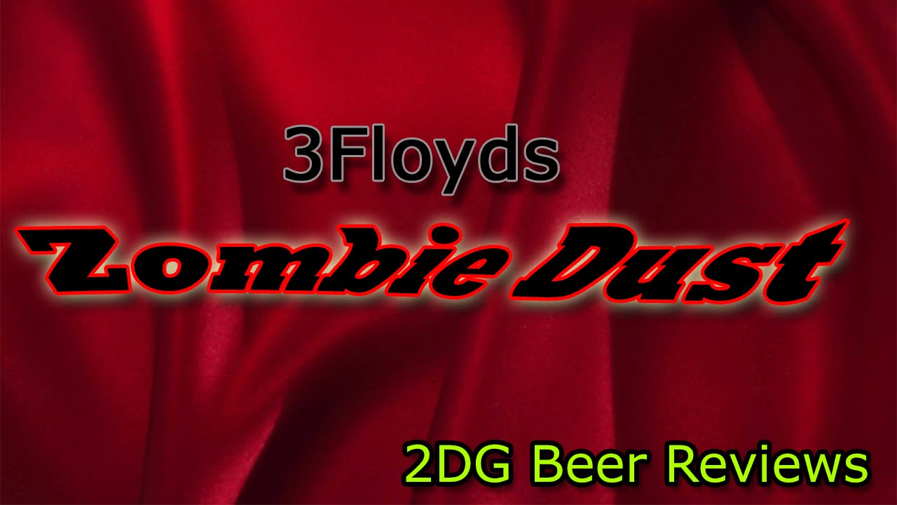 3Floyds -  Zombie Dust