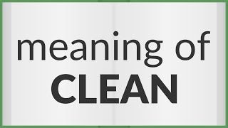 Clean | meaning of Clean