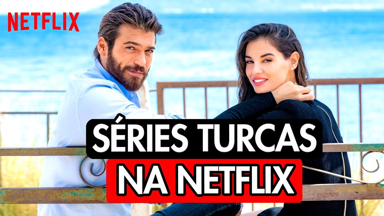 10 series turcas incríveis para assistir hoje na Netflix - Meu