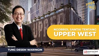 Ngobrol santai tentang Upper West bersama Tung Desem Waringin screenshot 2