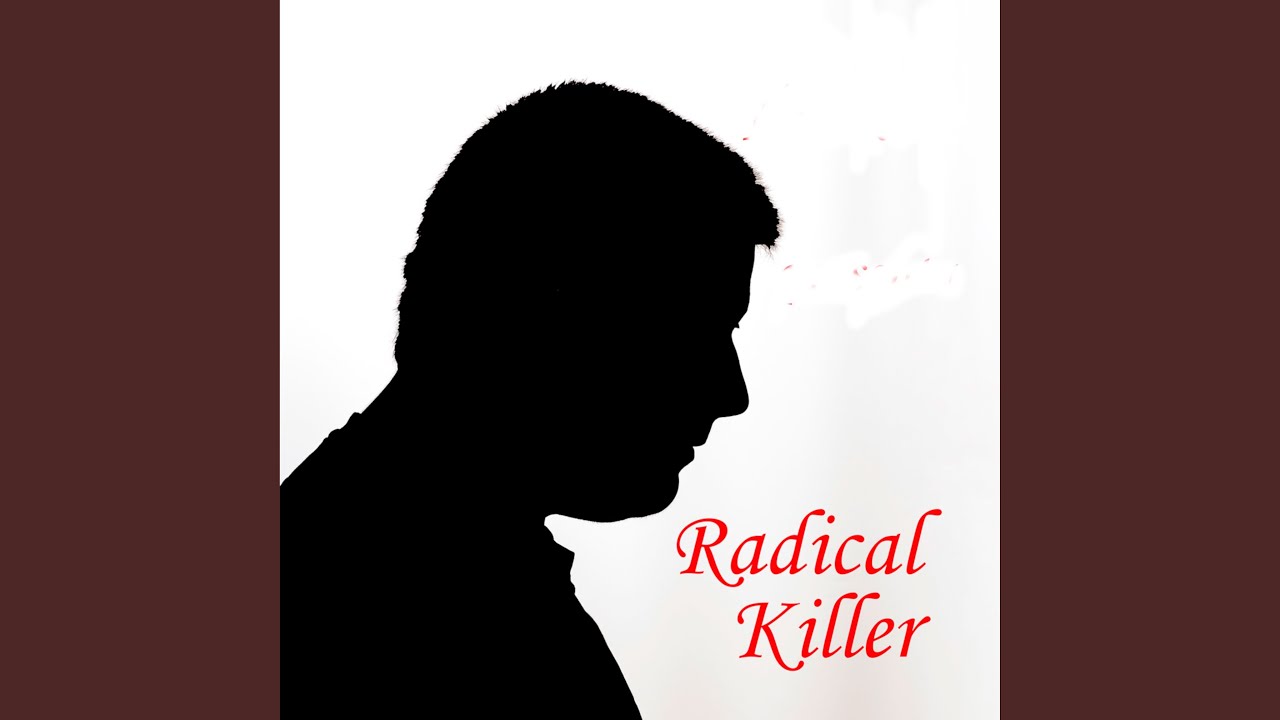 Watch Radical Killer on YouTube Watch Radical Killer on YouTube