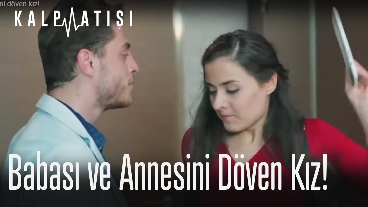 Babası ve annesini döven kız!