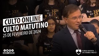 Culto Matutino - 25/02/2024