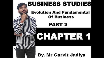 Business Studies| Class 11|Evolution and Fundamental Of Business |Lecture 2|