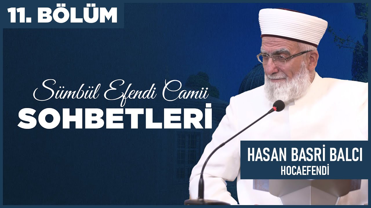 Sümbül Efendi Camii Sohbetleri 11. Bölüm - Hasan Basri Balcı Hocaefendi | Berat TV