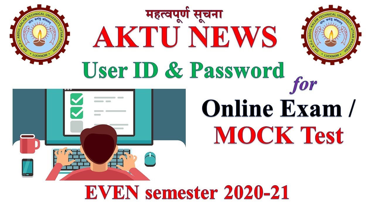 AKTU News, User ID and Password  alongwith registration Link for even sem 2020-21, Online Mock Test