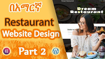 Create a Restaurant Website in Amharic(2021) | Elementor Tutorial | ዌብሳይት አሠራር | Ethio Design| P#2