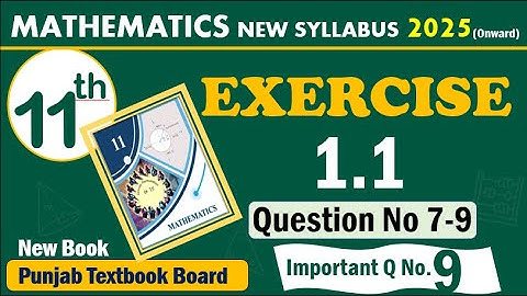 11th Class Math Unit 1 Exercise 1.1 Question No.7,8,9 || New Book 2025 || PCTB || Learn with ARB