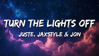 Justė & Jaxstyle & Jon - Turn The Lights Off (AFROJACK Remix) | Lyrics
