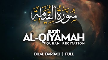 Surah Al Qiyamah (سورة القيامة) - بلال دربالي | Bilal Darbali (4K)