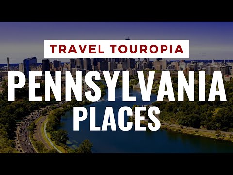 10 Best Places to Visit in Pennsylvania | 2023 Travel Destinations - Travel Touropia