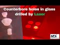 Laser glass drilling counterbore holes