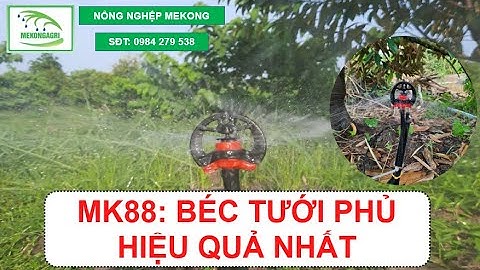 MK88: Béc tưới phun mưa tốt nhất