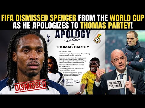 NEWS ALERT‼️ SPENCER DISMISSED FROM THE WORLD CUP, APOLOGIZED TO PARTEY🇬🇭OVER HIS BEHAVIOR 