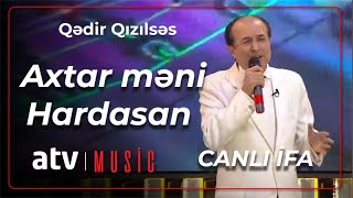 Qədir Qızılsəs - Axtar məni - Hardasan - Canlı ifa