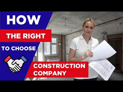 Video: How To Choose A Construction Company