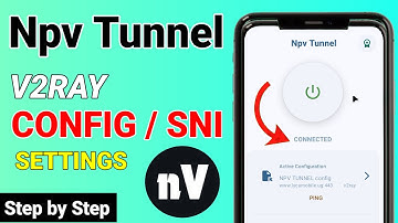 How to setup npv tunnel with v2ray and SNI config for fast and secure browsing 