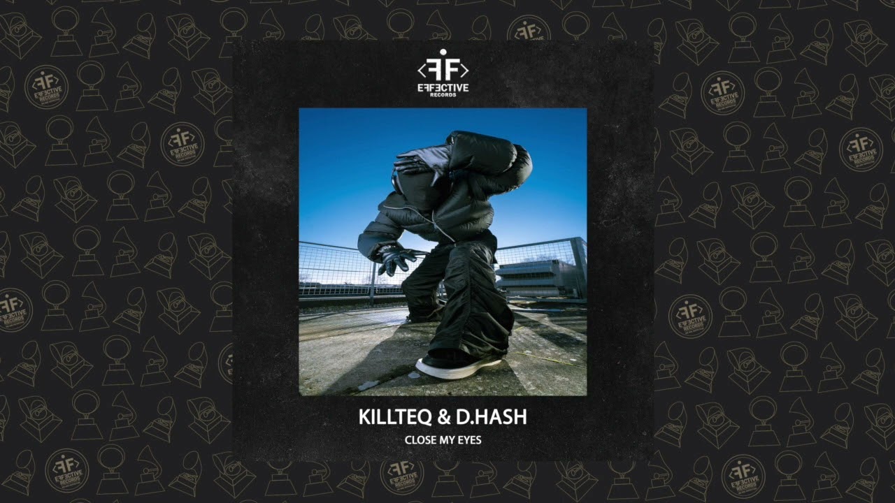 KILLTEQ, D.HASH - Close My Eyes