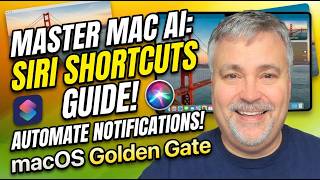 How to Use Siri AI Shortcuts on macOS 27 Golden Gate: Automate Notifications & More
