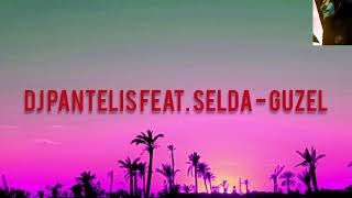 DJ Pantelis feat. Selda - Guzel Resimi