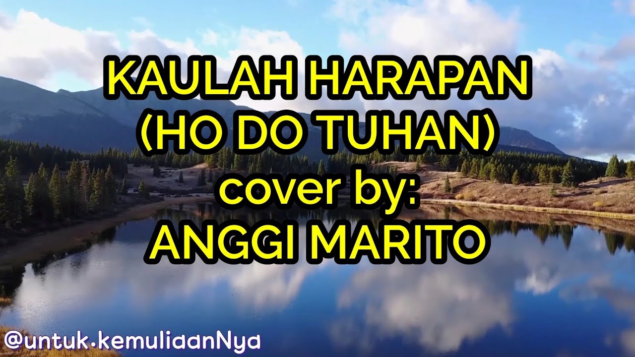KAULAH HARAPAN (HO DO TUHAN) cover by: ANGGI MARITO SIMANJUNTAK #lagukristen #coverlagurohani