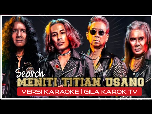 SEARCH - MENITI TITIAN USANG (VERSI KARAOKE) | GILA KAROK TV class=