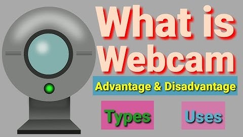 Webcam kya hai/ what is Webcam camera in hindi/ Types/uses/Advantage/disadvantage