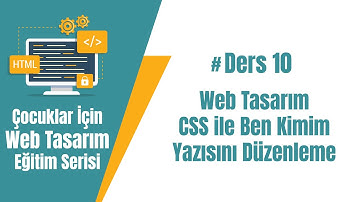 10# Çocuklar için Web Tasarım - CSS ile Ben Kimim Yazısı Düzenleme
