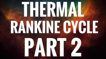 KTU-THERMAL- RANKINE CYCLE- PART 2 - T/S & h/s DIAGRAM