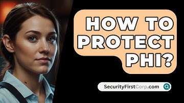 How To Protect PHI? - SecurityFirstCorp.com