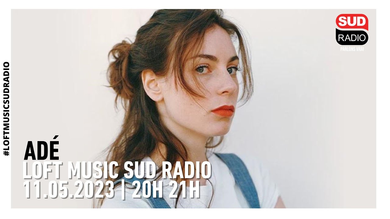 Spéciale Francofolies de La Rochelle avec Adé dans le Loft Music Sud Radio !