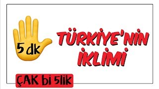 5 dk'da Türkiye'nin İklimi | Çak Bi 5lik