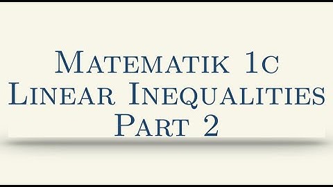 Matematik 1c, Linear Inequalities, Part 2