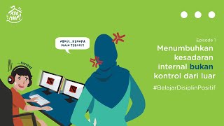 Belajar Disiplin Positif - Prinsip 1: Menumbuhkan Kesadaran Internal, Bukan Kontrol Dari Luar