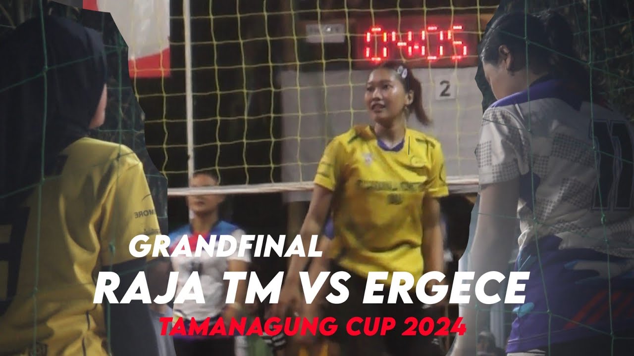 Tm Raja Live GrandFinal Putri ERGECE vs Raja TM Perebutan 3 4 TamanAgung cup ...