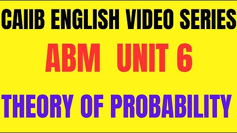📌 **CAIIB ABM English Video Series || Unit 6: Theory of probability* 📌