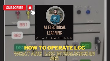 How to operate LCC /What are the LCC interlocks for CB,DS and ES open/close operations in GIS