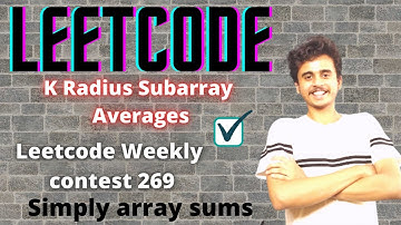 K Radius Subarray Averages | LeetCode Weekly contest 269 | DSA