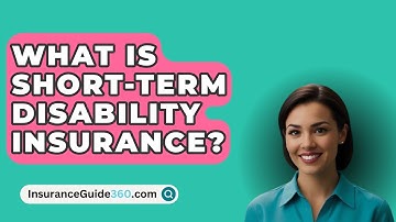 What Is Short-Term Disability Insurance? -  InsuranceGuide360.com
