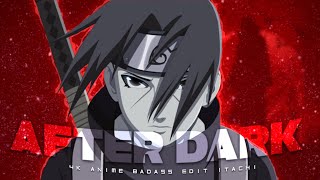 Itachi Edit After Dark 4K Anime Amv