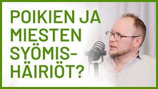 Poikien ja miesten syömishäiriöt - Elämän nälkään -podcast