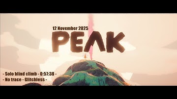 PEAK gameplay 12/11/2025 - Solo blind climb - 0:57:38 - No trace/Glitchless - No commentary