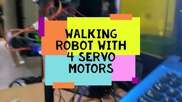 WALKING ROBOT ( Working with 4 Servo Motors)