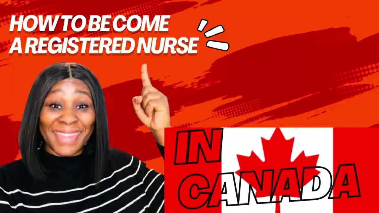 HOW TO BECOME A NURSE IN CANADA | STEP BY STEP PROCESS FOR INTERNATIONALLY EDUCATED NURSES |NCLEX RN