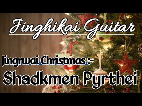 Christmas song /khasi guitar lessons#shadkmen pyrthei