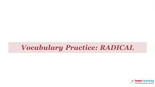 RADICAL - Definition, pronunciation, grammar, meaning - Practice grade 11 vocabulary